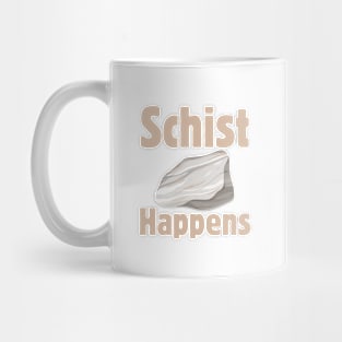 Schist Happens Mug